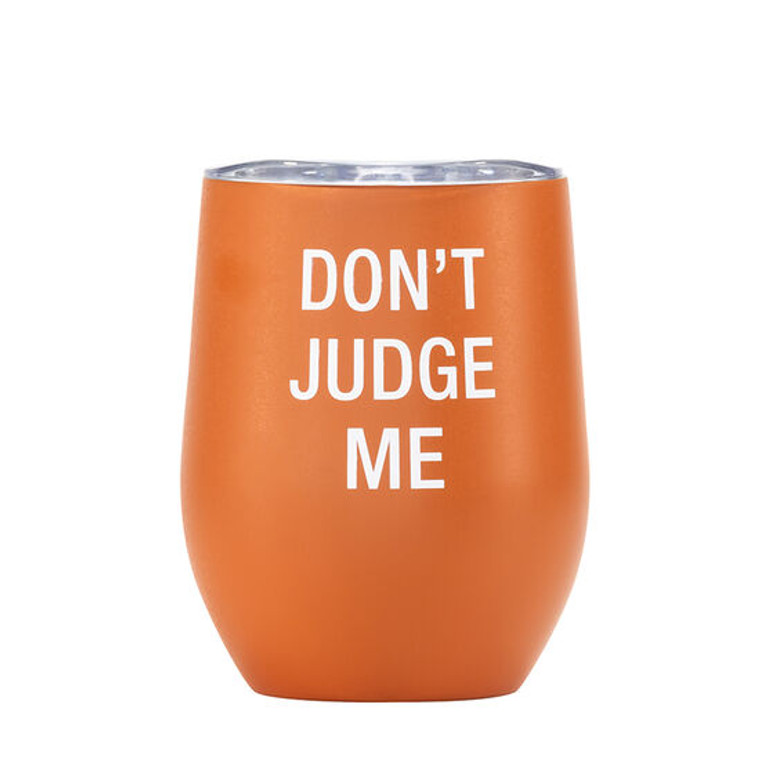 Don't Judge Me Wine Tumbler