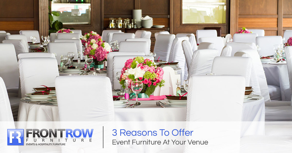 3 Reasons To Offer Event Furniture At Your Venue