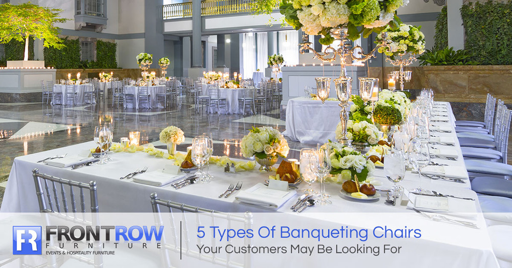 5 Types Of Banqueting Chairs Your Customers May Be Looking For