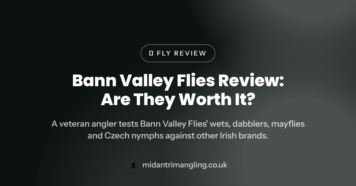 Bann Valley Flies Review: Are They Worth It?