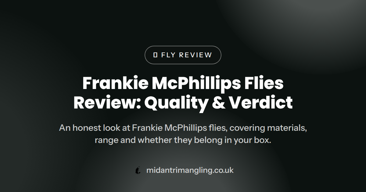 Frankie McPhillips Flies Review: Quality & Verdict