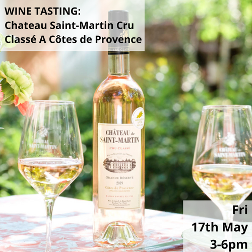 WINE TASTING: Chateau Saint-Martin Cru Classé A Côtes de Provence (Fri 17th May)