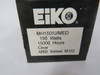 Eiko MH150/U/MED 15413 Mercury Pulse Start Universal Burn Bulb 150W 120V ! NEW !