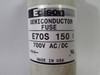 Edison E70S-150 Semiconductor Fuse 150A 700VAC/DC USED