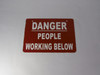 Generic Danger People Working Below 14X10" Sign USED