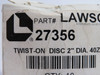 Lawson 27356 Twist-On Disc 2" (Lot of 9) ! NEW !