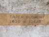 Generic 1610X1-1/8 Taper Lock Bushing 1-1/8" Bore USED