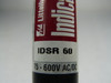 Littelfuse IDSR-60 Dual Element Time Delay Indicator Fuse 60A 600V USED