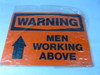 Generic 14"X10" Warning Men Working Above 14" By 10" ! NWB !