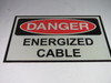 Generic Danger Energized Cable 16X10" Sign USED