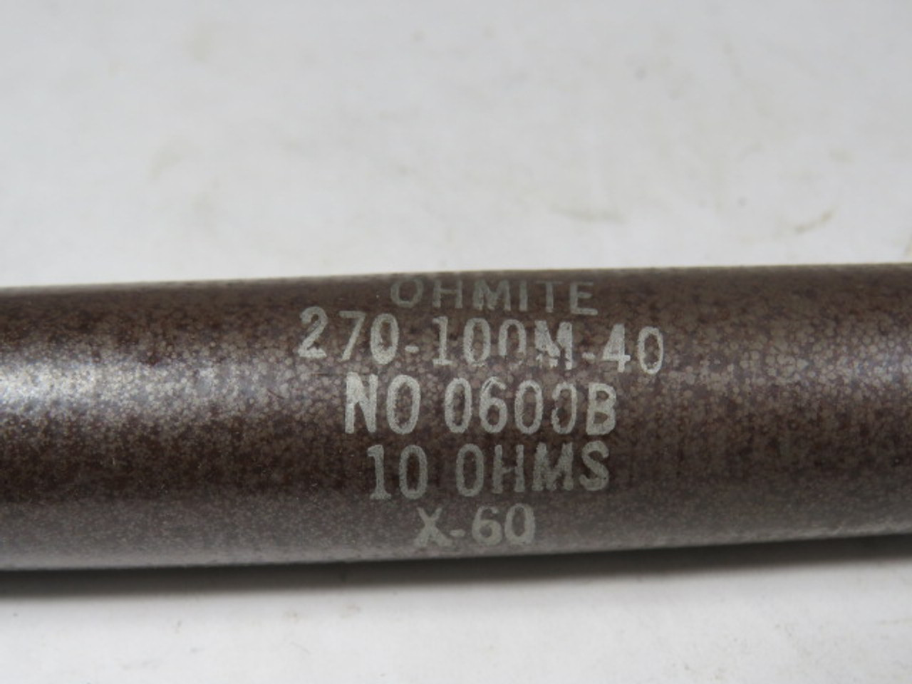 Ohmite 0600B 270-100M-40 Resistor 10 Ohms USED