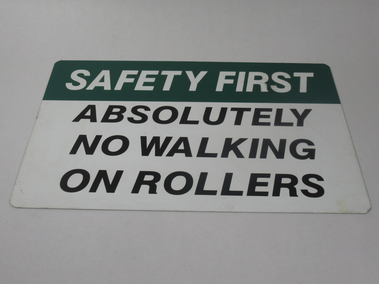 Safety First SIGN Absolutely No Walking On Rollers Sign 18" x 12" SHELF WEAR USED