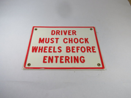 Generic 14x10 Driver Must Chock Wheels Before Entering USED