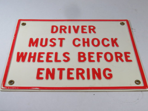 Generic 14x10 Driver Must Chock Wheels Before Entering USED