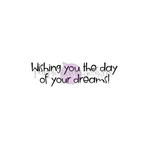 Wishing you the day of your dreams!