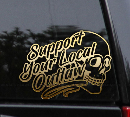 Flawless Vinyl Decal Stickers Support Your Local Outlaw Biker Decal Sticker