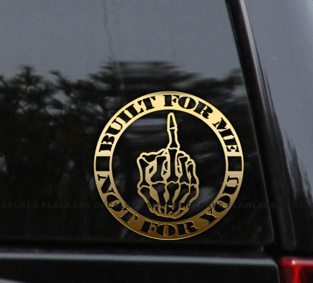 Flawless Vinyl Decal Stickers Built For Me Not For You Vinyl Decal Sticker