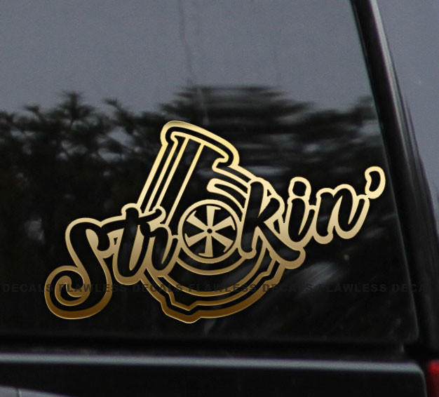 Flawless Vinyl Decal Stickers Turbo Strokin Decal Sticker 