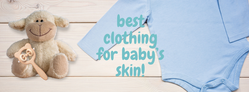 Top Tips for Dressing Your Baby - Avoid Skin Irritation!