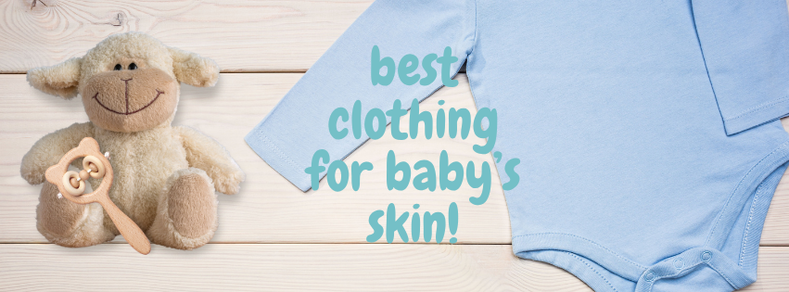 Top Tips for Dressing Your Baby - Avoid Skin Irritation!