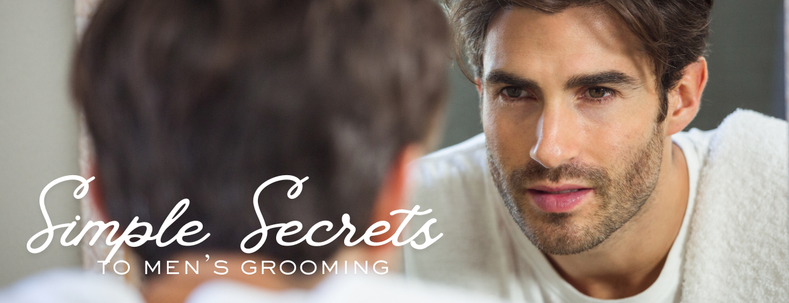 Simple Secrets to Exceptional Men's Grooming
