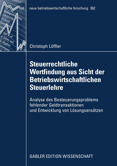 (eBook PDF) Steuerrechtliche Wertfindung aus Sicht der Betriebswirtschaftlichen Steuerlehre
Analyse des Besteuerungsproblems fehlender Geldtransaktionen und Entwicklung von Lösungsansätzen (eBook PDF) Steuerrechtliche Wertfindung aus Sicht der Betriebswirtschaftlichen Steuerlehre
Analyse des Besteuerungsproblems fehlender Geldtransaktionen und Entwicklung von Lösungsansätzen