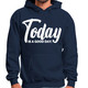 Mens Graphic Hoodie Today is a Good Day