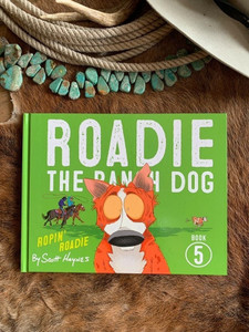 Roadie the Ranch Dog #5 Ropin' Roadie Roadie the Ranch Dog #5 Ropin' Roadie