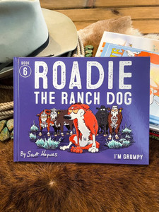 Roadie the Ranch Dog #6 I'm Grumpy Roadie the Ranch Dog #6 I'm Grumpy