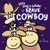 Let's Sing A Lullaby with the Brave Cowboy