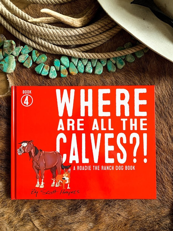 Roadie the Ranch Dog #4 Where Are All the Calves?!