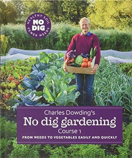 Charles Dowding’s No Dig Gardening