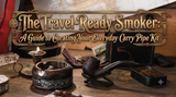 The Complete EDC Guide for Pipe Enthusiasts