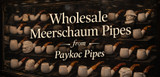 Wholesale Meerschaum Pipes: A Signature Category for Tobacconists (and How Paykoc Helps You Win It)