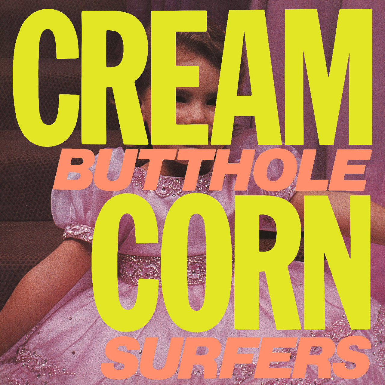 Butthole Surfers - Cream Corn from the Socket of Davis (12
