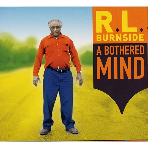 R.L. Burnside - A Bothered Mind (Vinyl LP) - Music Direct