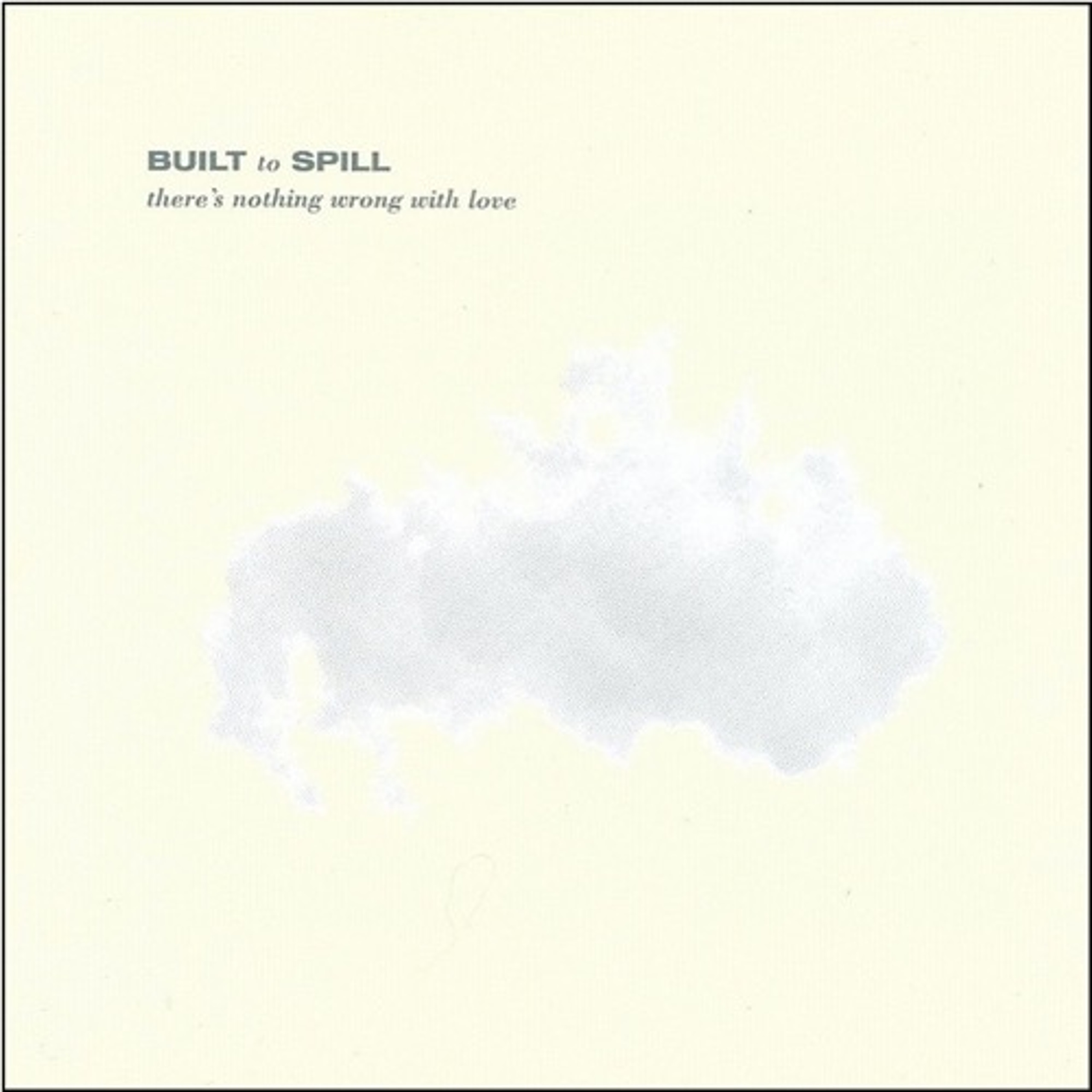 Built To Spill Theres Nothing Wrong With Love Vinyl Lp Music Direct