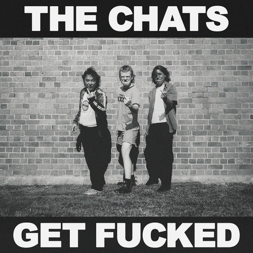 The Chats - Get Fucked (Vinyl LP)