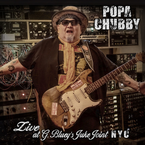 Popa Chubby - Live at G. Bluey's Juke Joint N.Y.C. (Vinyl LP)