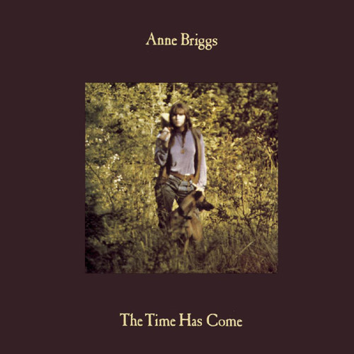 Anne Briggs - The Time Has Come (Vinyl LP)