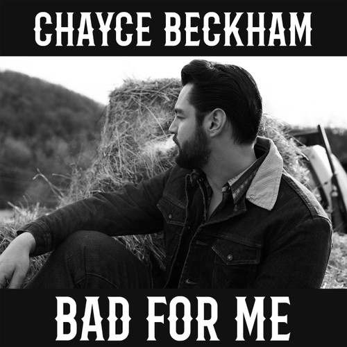 Chayce Beckham - Bad for Me (Vinyl LP)