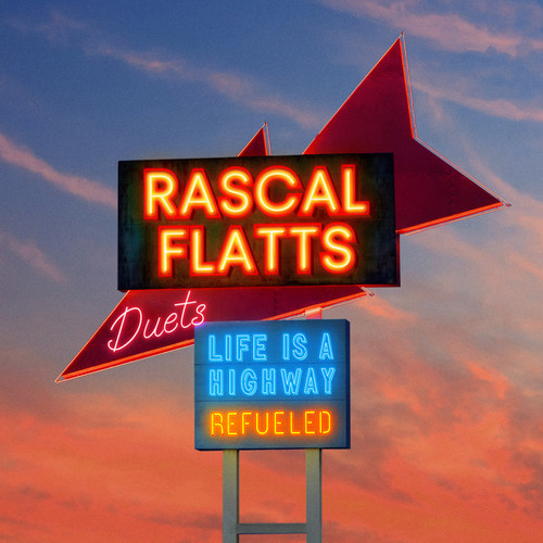 Rascal Flatts - Life is a Highway: Refueled Duets (Colored Vinyl