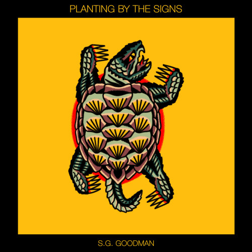 S.G. Goodman - Planting by the Signs (Vinyl 2LP)