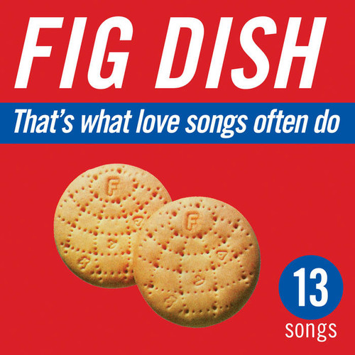 Fig Dish - That's What Love Songs Often Do (Colored Vinyl 2LP)