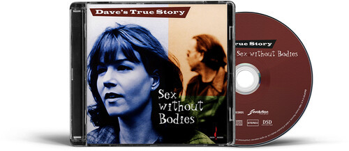 Dave's True Story - Sex Without Bodies (Hybrid SACD) * * *