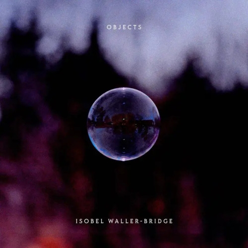 Isobel Waller-Bridge - Objects (Vinyl LP)