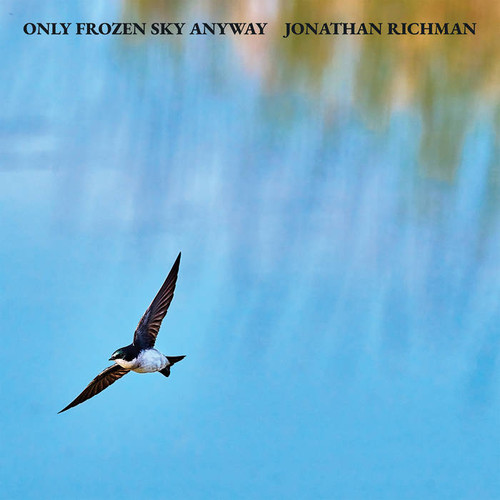 Jonathan Richman - Only Frozen Sky Anyway (Vinyl LP)