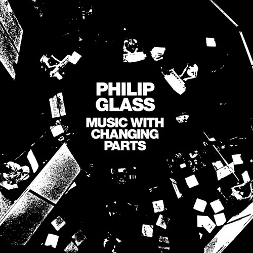 Philip Glass - Music With Changing Parts (Vinyl 2LP)