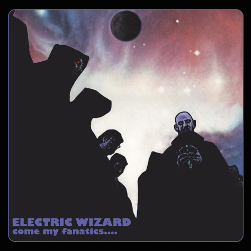 Electric Wizard - Come My Fanatics: 2026 Reissue (Colored Vinyl 2LP) * * * *