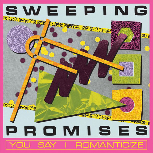 Sweeping Promises - You Say I Romanticize (Colored Vinyl LP)